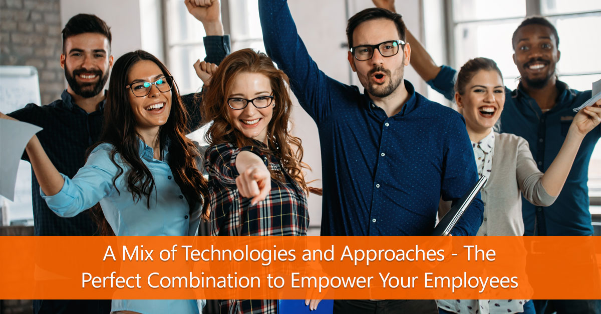 A mix of technologies and approaches- the perfect combination to empower employees_blog