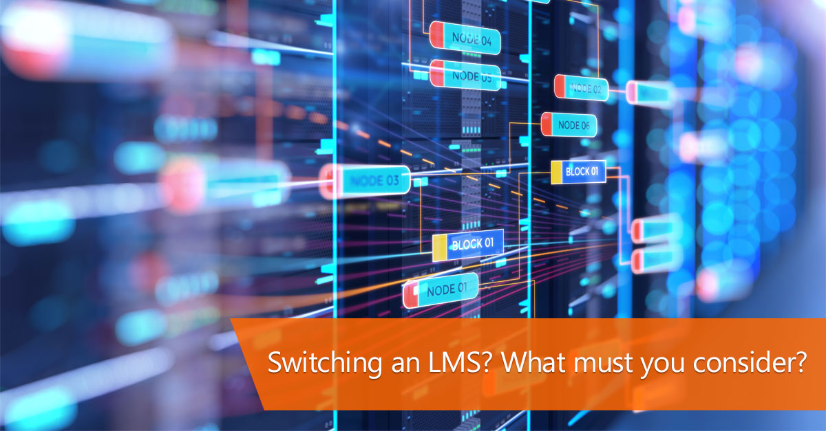 Switching an lms? What must you consider?