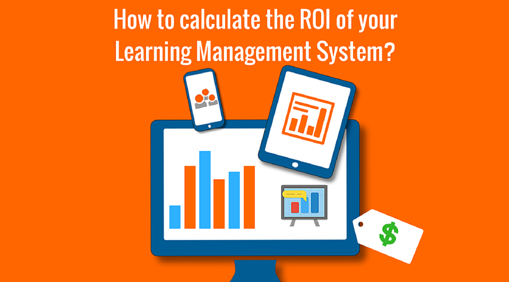 How to calculate the roi of your learning management system